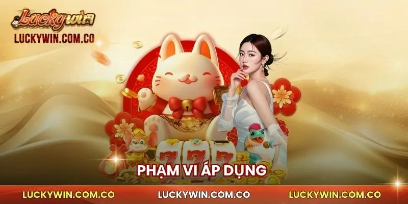 Điều Khoản Dịch Vụ 1 Phạm vi áp dụng điều khoản dịch vụ Luckywin
